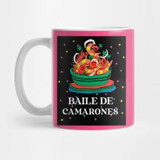 Baile De Camarones Mug